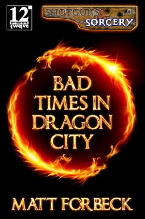 [Shotguns & Sorcery 02] • Bad Times in Dragon City